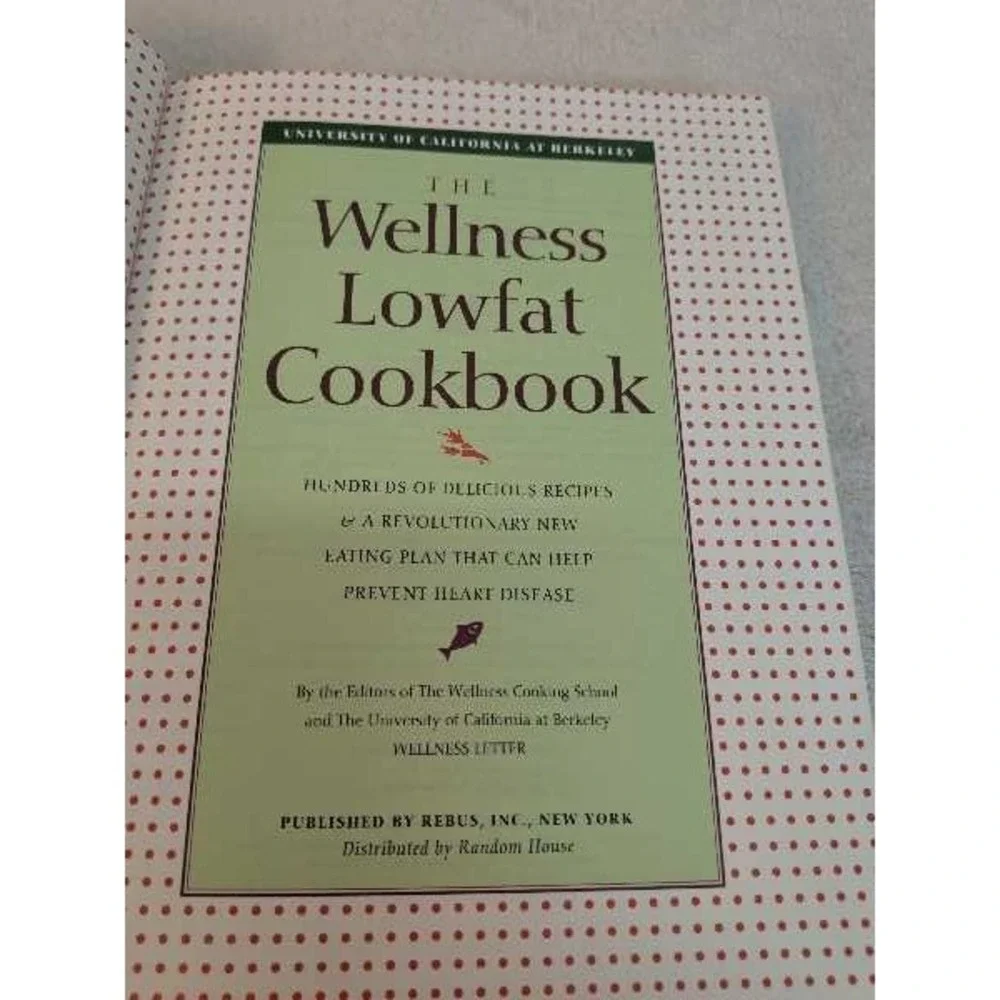 The Wellness Lowfat Cookbook University of California at Berkeley Health